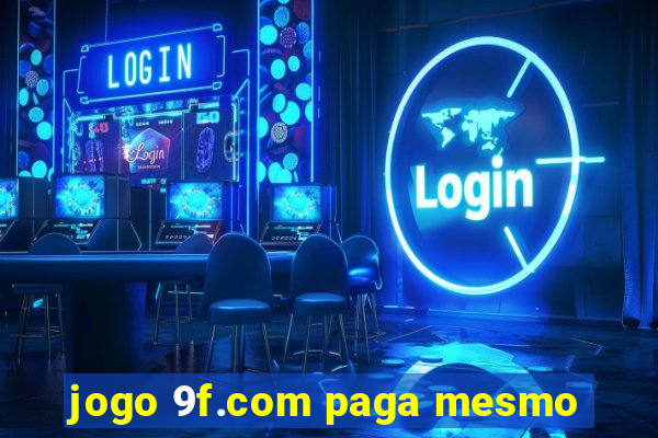 jogo 9f.com paga mesmo